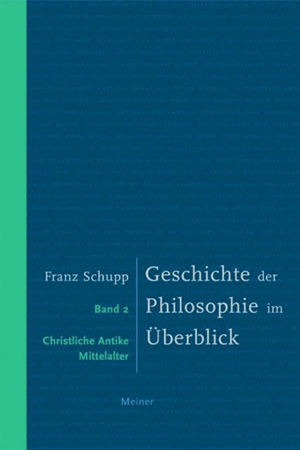 Franz Schupp - Geschichte der Philosophie im Überblick. Band 2: Christliche Antike und Mittelalter, E-bok