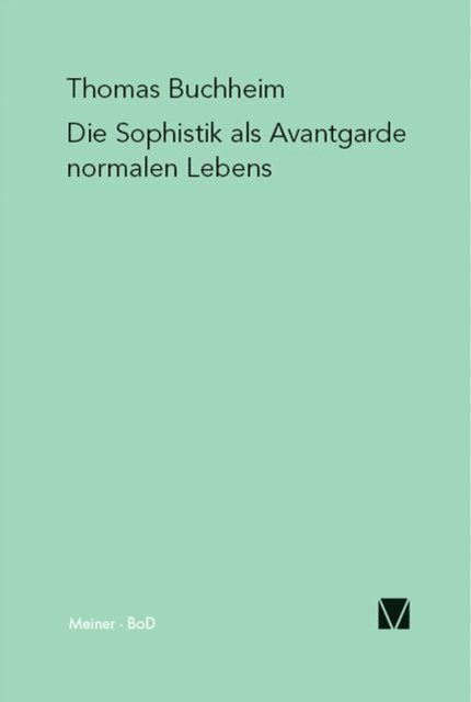 Thomas Buchheim - Die Sophistik als Avantgarde normalen Lebens, E-bok