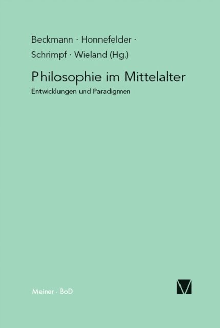 Georg Wieland, Gangolf Schrimpf, Ludger Honnefelder, Jan P. Beckmann - Philosophie im Mittelalter, E-bok