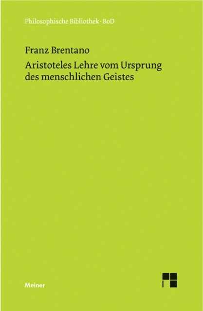 Franz Brentano - Aristoteles Lehre vom Ursprung des menschlichen Geistes, E-bok