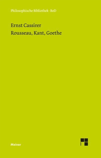 Ernst Cassirer, Rainer A. Bast - Rousseau, Kant, Goethe, E-bok