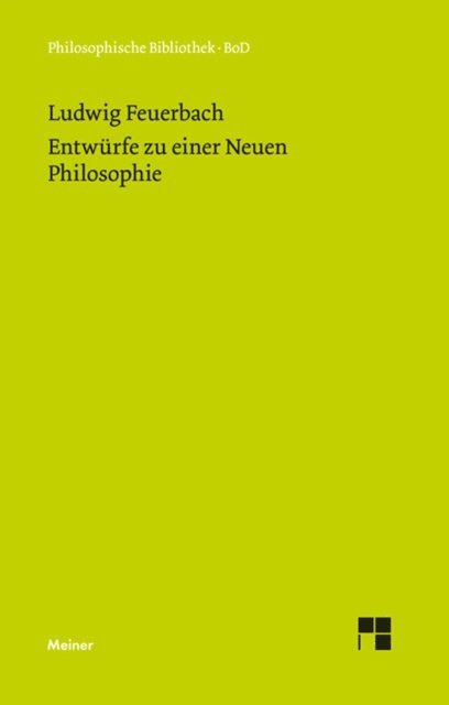 Ludwig Feuerbach, Werner Schuffenhauer, Walter Jaeschke - Entwürfe zu einer Neuen Philosophie, E-bok