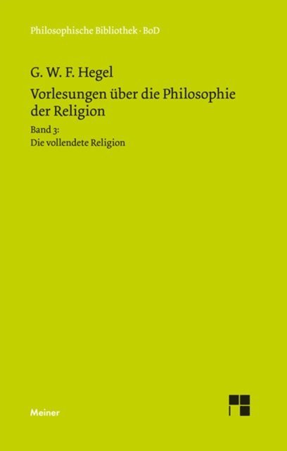 Georg Wilhelm Friedrich Hegel, Walter Jaeschke - Vorlesungen über die Philosophie der Religion. Teil 3, E-bok