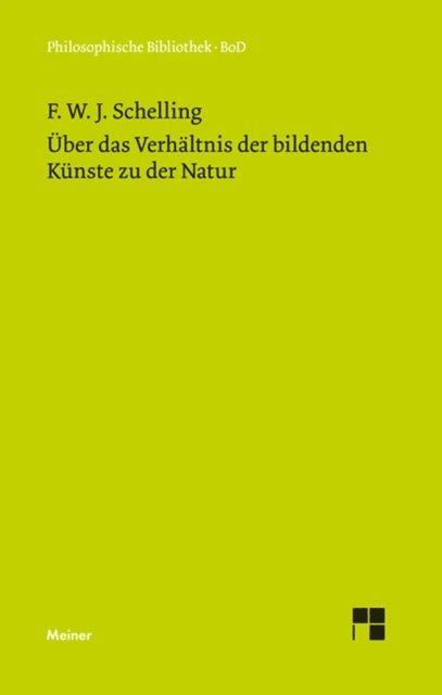 Friedrich Wilhelm Joseph Schelling, Lucia Sziborsky - Über das Verhältnis der bildenden Künste zu der Natur, E-bok