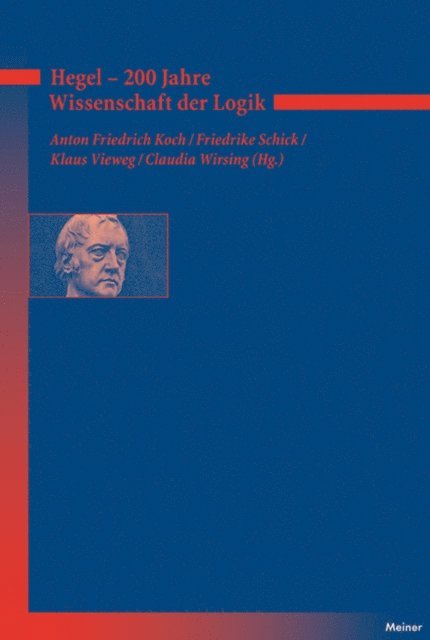 Klaus Vieweg, Friedrike Schick, Anton Friedrich Koch, Claudia Wirsing - Hegel – 200 Jahre Wissenschaft der Logik, E-bok