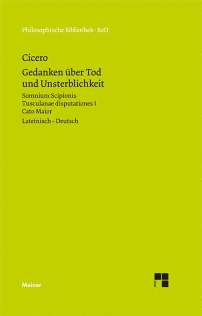 Marcus Tullius Cicero, Klaus Bringmann, Hans Gunter Zekl, Klaus Reich - Gedanken über Tod und Unsterblichkeit, E-bok