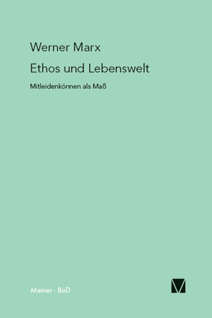 Werner Marx - Ethos und Lebenswelt, E-bok