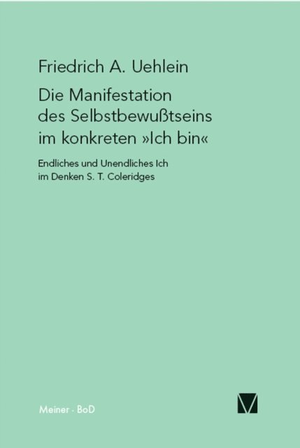 Friedrich A. Uehlein - Die Manifestation des Selbstbewusstseins im konkreten »ich bin«, E-bok