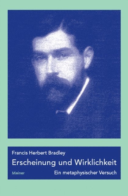 Francis Herbert Bradley - Erscheinung und Wirklichkeit, E-bok