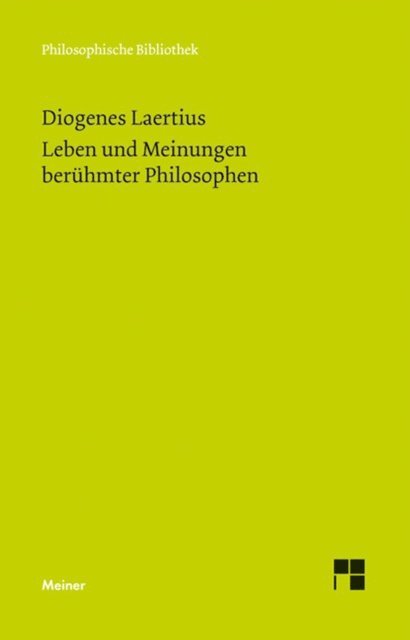 Diogenes Laertius, Hans Gunter Zekl, Klaus Reich - Leben und Meinungen berühmter Philosophen, E-bok