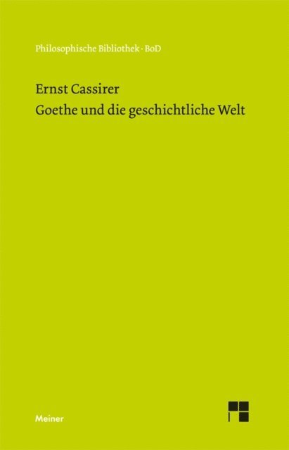 Ernst Cassirer, Rainer A. Bast - Goethe und die geschichtliche Welt, E-bok
