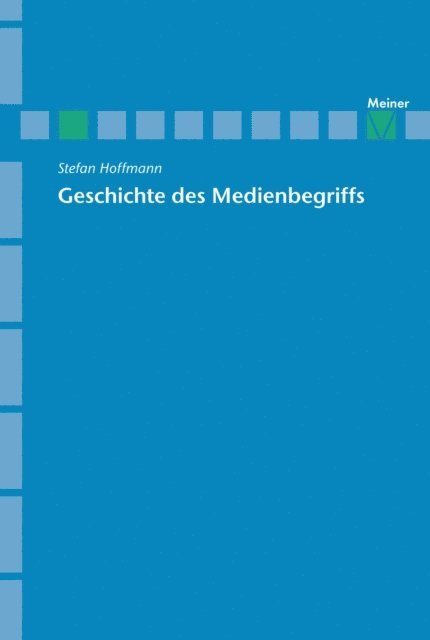 Stefan Hoffmann - Geschichte des Medienbegriffs, E-bok