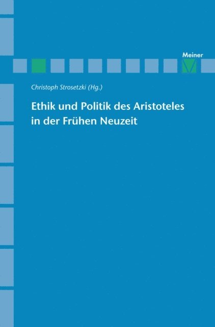 Christian Pietsch, Walter Mesch, Christoph Strosetzki - Ethik und Politik des Aristoteles in der Frühen Neuzeit, E-bok