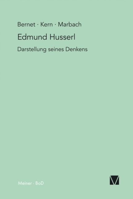 Eduard Marbach, Iso Kern, Rudolf Bernet - Edmund Husserl – Darstellung seines Denkens, E-bok