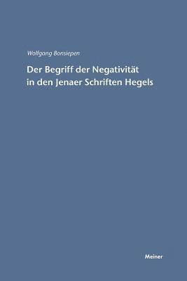 Wolfgang Bonsiepen - Begriff der Negativität in den Jenaer Schriften Hegels, Häftad