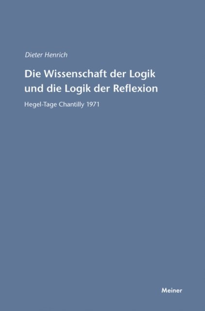 Dieter Henrich - Die Wissenschaft der Logik und die Logik der Reflexion, E-bok