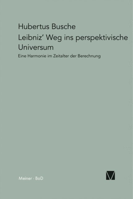 Hubertus Busche - Leibniz' Weg ins perspektivische Universum, E-bok