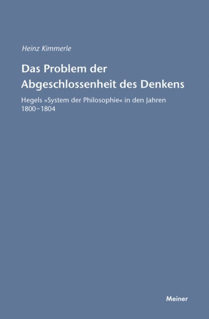 Heinz Kimmerle - Das Problem der Abgeschlossenheit des Denkens, E-bok