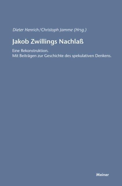 Christoph Jamme, Dieter Henrich - Jakob Zwillings Nachlass, E-bok
