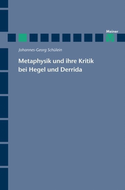 Johannes-Georg Schulein - Metaphysik und ihre Kritik bei Hegel und Derrida, E-bok