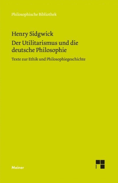 Henry Sidgwick, Johannes Muller-Salo, Annette Dufner - Der Utilitarismus und die deutsche Philosophie, E-bok