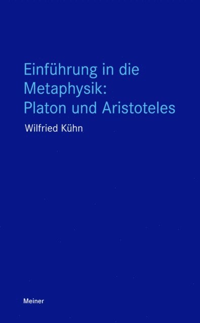 Wilfried Kuhn - Einführung in die Metaphysik: Platon und Aristoteles, E-bok