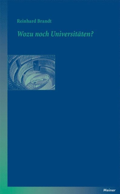 Reinhard Brandt - Wozu noch Universitäten?, E-bok