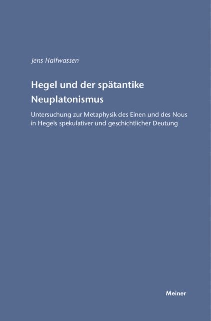 Jens Halfwassen - Hegel und der spätantike Neuplatonismus, E-bok