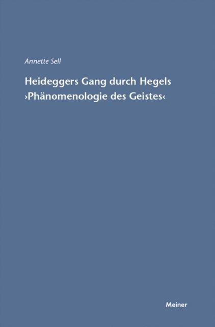 Annette Sell - Martin Heideggers Gang durch Hegels »Phänomenologie des Geistes«, E-bok