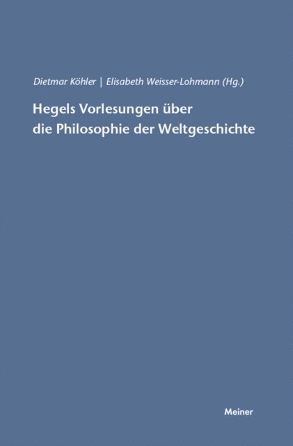 Elisabeth Weisser-Lohmann, Dietmar Kohler - Hegels Vorlesungen über die Philosophie der Weltgeschichte, E-bok