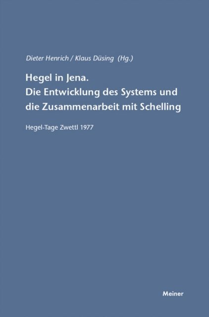 Klaus Dusing, Dieter Henrich - Hegel in Jena. Die Entwicklung des Systems und die Zusammenarbeit mit Schelling, E-bok