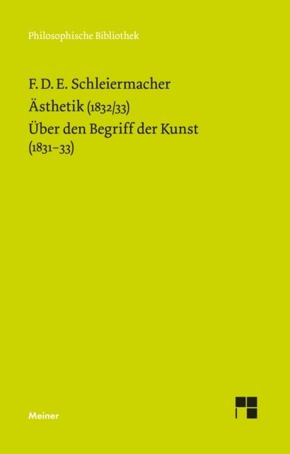 Friedrich Daniel Ernst Schleiermacher, Holden Kelm - Ästhetik (1832/33). Über den Begriff der Kunst (1831–33), E-bok