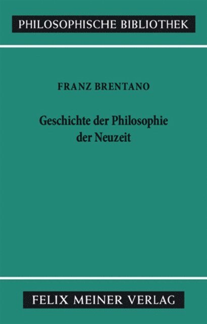 Franz Brentano, Klaus Hedwig - Geschichte der Philosophie der Neuzeit, E-bok