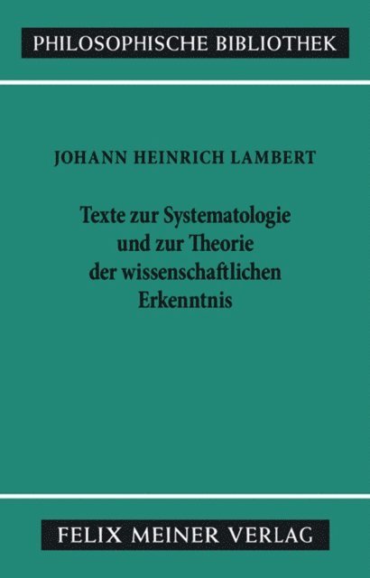 Johann Heinrich Lambert, Geo Siegwart - Texte zur Systematologie und zur Theorie der wissenschaftlichen Erkenntnis, E-bok