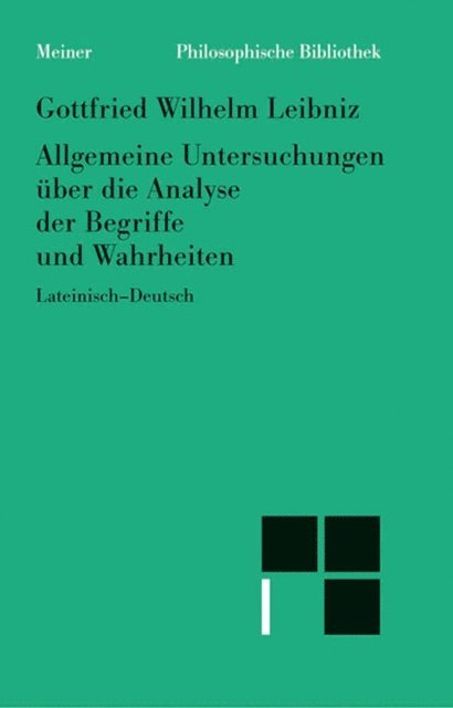 Gottfried Wilhelm Leibniz, Franz Schupp - Allgemeine Untersuchungen über die Analyse der Begriffe und Wahrheiten, E-bok