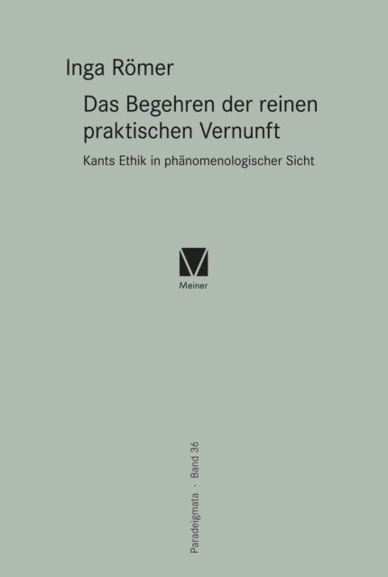 Inga Romer - Das Begehren der reinen praktischen Vernunft, E-bok