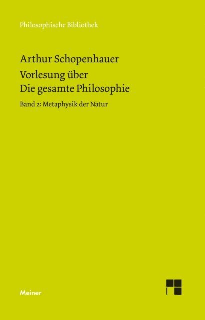 Arthur Schopenhauer, Daniel Schubbe - Vorlesung über Die gesamte Philosophie oder die Lehre vom Wesen der Welt und dem menschlichen Geiste, 2. Teil, E-bok