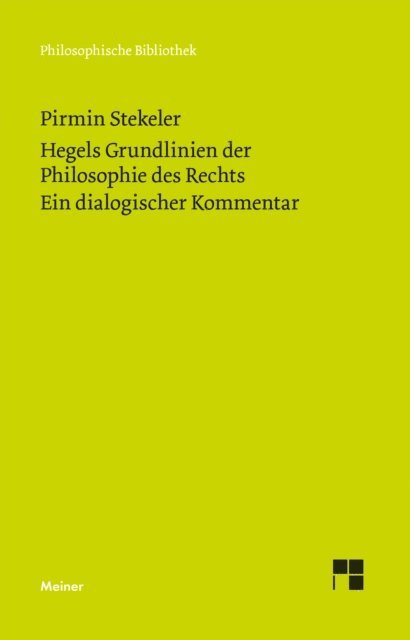 Pirmin Stekeler-Weithofer - Hegels Grundlinien der Philosophie des Rechts. Ein dialogischer Kommentar, E-bok
