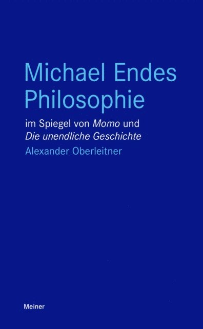 Alexander Oberleitner - Michael Endes Philosophie im Spiegel von "Momo" und "Die unendliche Geschichte", E-bok