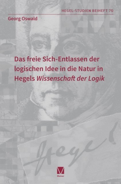Georg Oswald - Das freie Sich-Entlassen der logischen Idee in die Natur in Hegels "Wissenschaft der Logik", E-bok