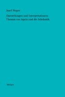Josef Pieper, Berthold Wald - Darstellungen und Interpretationen: Thomas von Aquin und die Scholastik, Inbunden