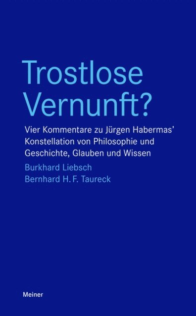 Bernhard H. F. Taureck, Burkhard Liebsch - Trostlose Vernunft?, E-bok
