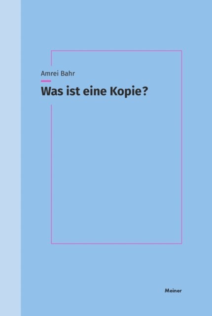 Amrei Bahr - Was ist eine Kopie?, E-bok