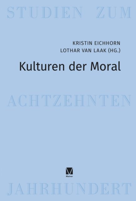 Lothar van Laak, Kristin Eichhorn - Kulturen der Moral, E-bok