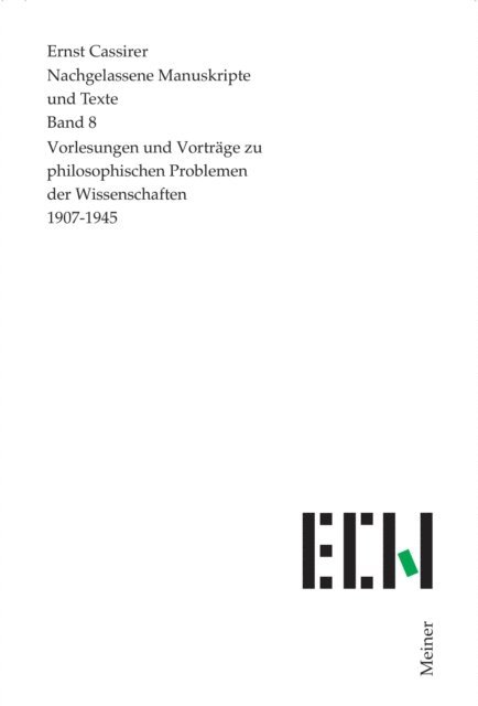 Ernst Cassirer, Rudiger Kramme, Gerald Hartung, Jorg Fingerhut - Vorlesungen und Vorträge zu philosophischen Problemen der Wissenschaften, E-bok
