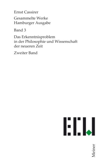 Ernst Cassirer, Birgit Recki - Das Erkenntnisproblem in der Philosophie und Wissenschaft der neueren Zeit. Zweiter Band, E-bok
