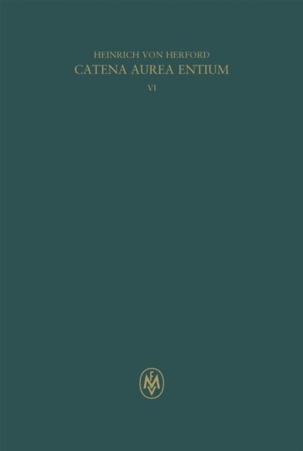 Heinrich von Herford, Mario Loconsole - Catena aurea entium, Buch VI, E-bok
