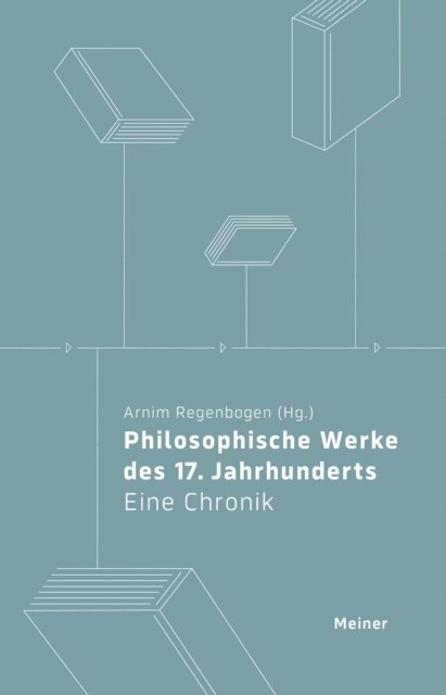Arnim Regenbogen, Arnim Regenbogen - Philosophische Werke des 17. Jahrhunderts, E-bok