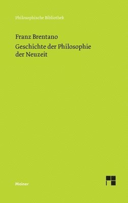 Franz Brentano - Geschichte der Philosophie der Neuzeit, Häftad