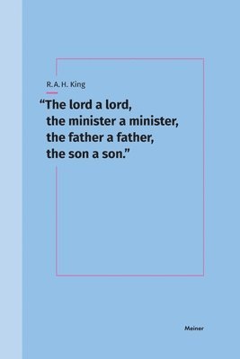 Richard a H King - "The lord a lord, the minister a minister, the father a father, the son a son.", Häftad